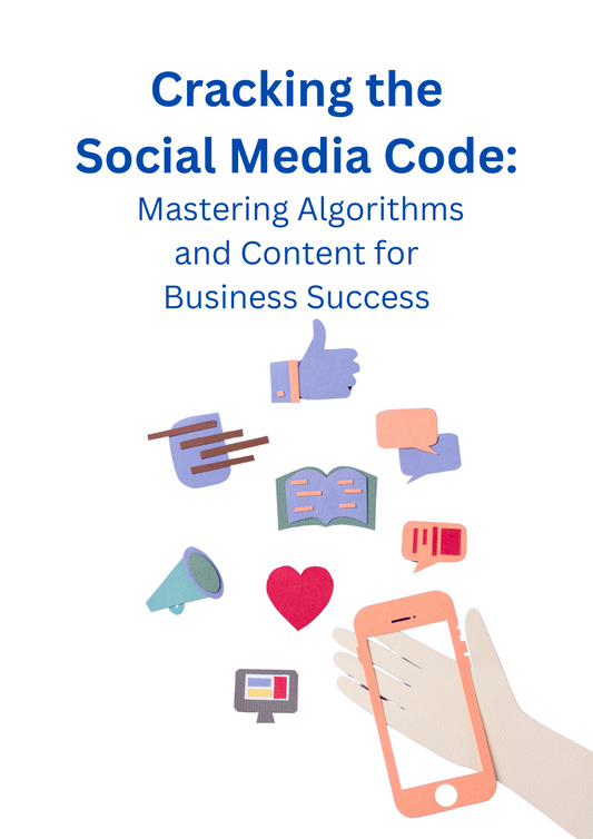 Cracking the Social Media Code: Mastering Algorithms and Content for Business Success – Book + Workbook Bundle